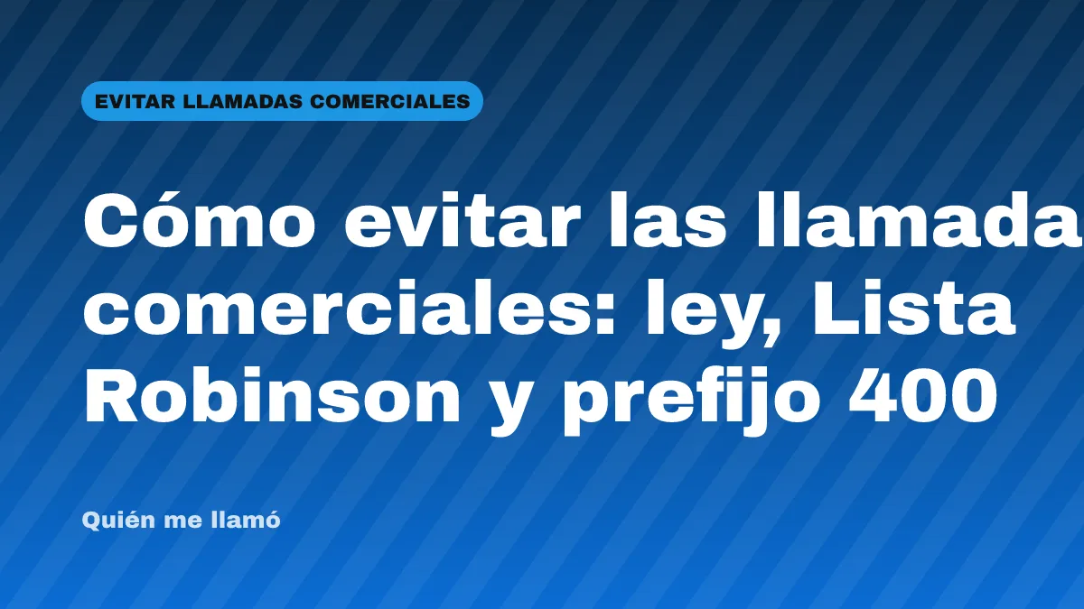 Cómo evitar las llamadas comerciales: ley, Lista Robinson y prefijo 400